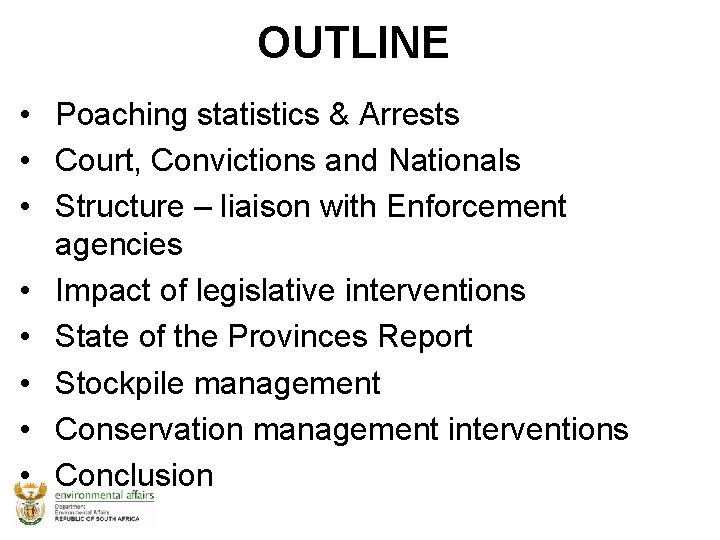 OUTLINE • Poaching statistics & Arrests • Court, Convictions and Nationals • Structure –