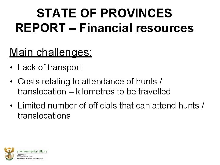 STATE OF PROVINCES REPORT – Financial resources Main challenges: • Lack of transport •