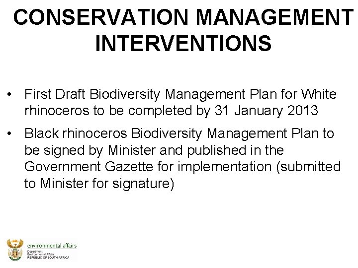 CONSERVATION MANAGEMENT INTERVENTIONS • First Draft Biodiversity Management Plan for White rhinoceros to be