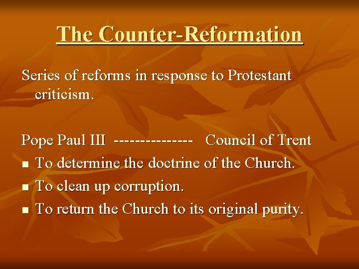 The Counter-Reformation Series of reforms in response to Protestant criticism. Pope Paul III --------