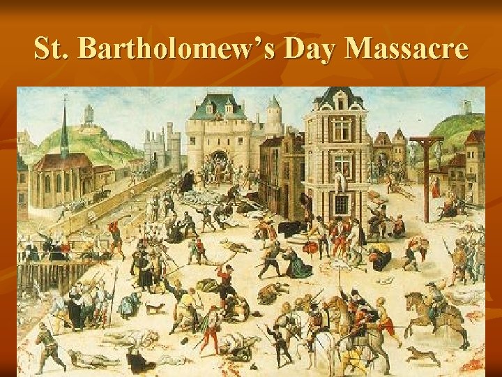 St. Bartholomew’s Day Massacre 