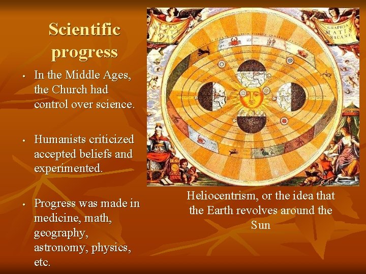 Scientific progress • • • In the Middle Ages, the Church had control over