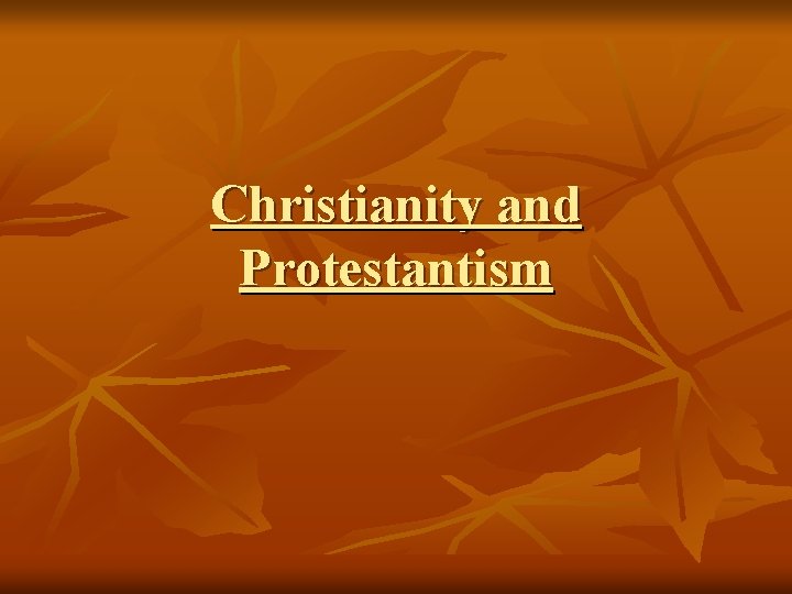 Christianity and Protestantism 