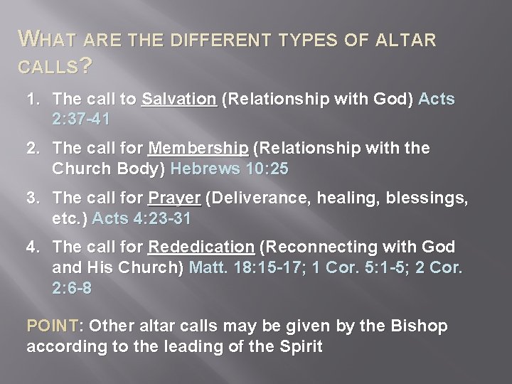 WHAT ARE THE DIFFERENT TYPES OF ALTAR CALLS? 1. The call to Salvation (Relationship