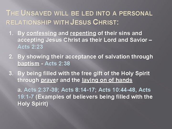 THE UNSAVED WILL BE LED INTO A PERSONAL RELATIONSHIP WITH JESUS CHRIST: 1. By