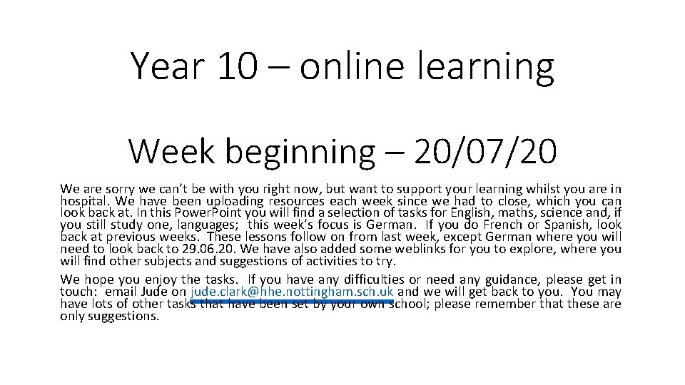 Year 10 – online learning Week beginning – 20/07/20 We are sorry we can’t