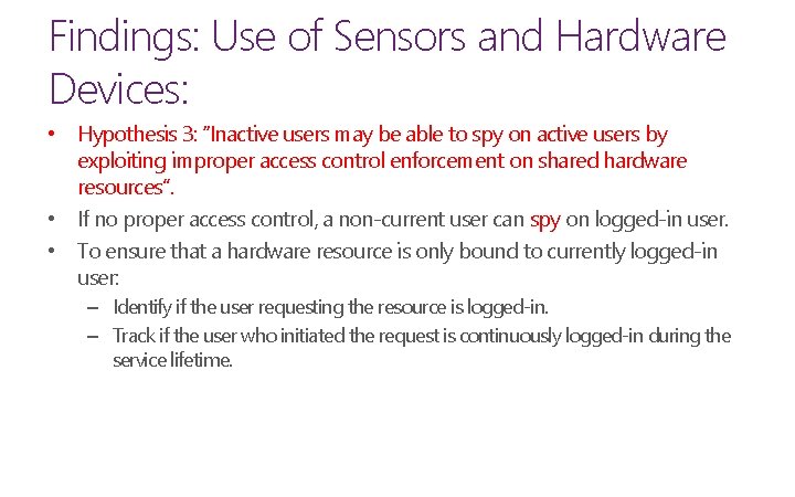 Findings: Use of Sensors and Hardware Devices: • Hypothesis 3: “Inactive users may be