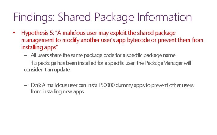 Findings: Shared Package Information • Hypothesis 5: “A malicious user may exploit the shared