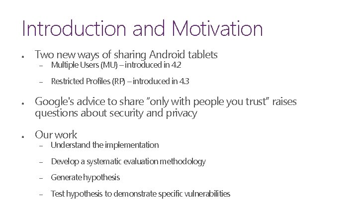 Introduction and Motivation ● ● ● Two new ways of sharing Android tablets –