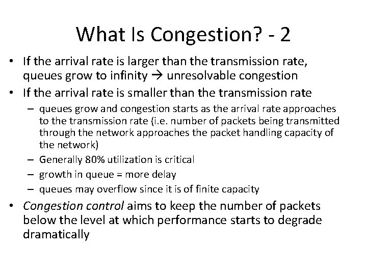 What Is Congestion? - 2 • If the arrival rate is larger than the