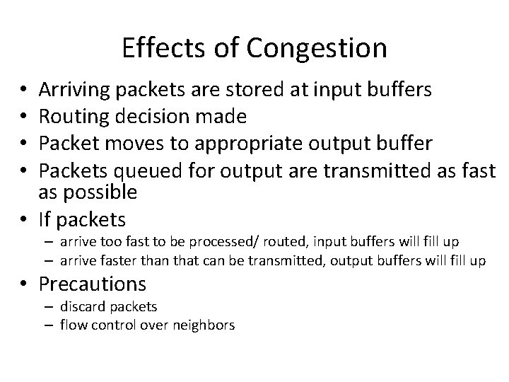 Effects of Congestion Arriving packets are stored at input buffers Routing decision made Packet