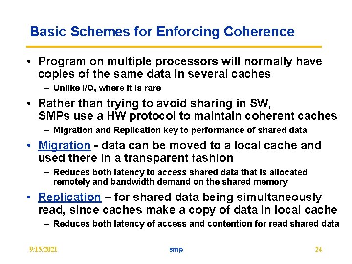 Basic Schemes for Enforcing Coherence • Program on multiple processors will normally have copies