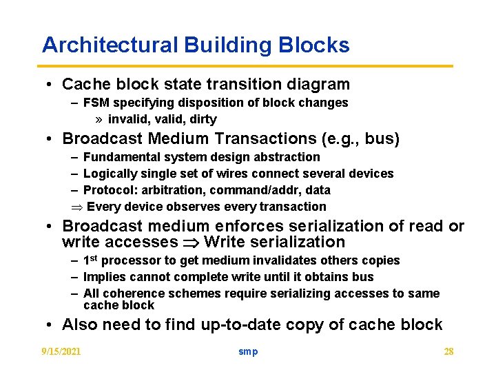 Architectural Building Blocks • Cache block state transition diagram – FSM specifying disposition of