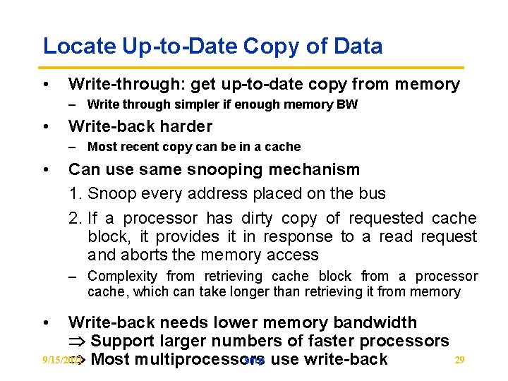 Locate Up-to-Date Copy of Data • Write-through: get up-to-date copy from memory – Write