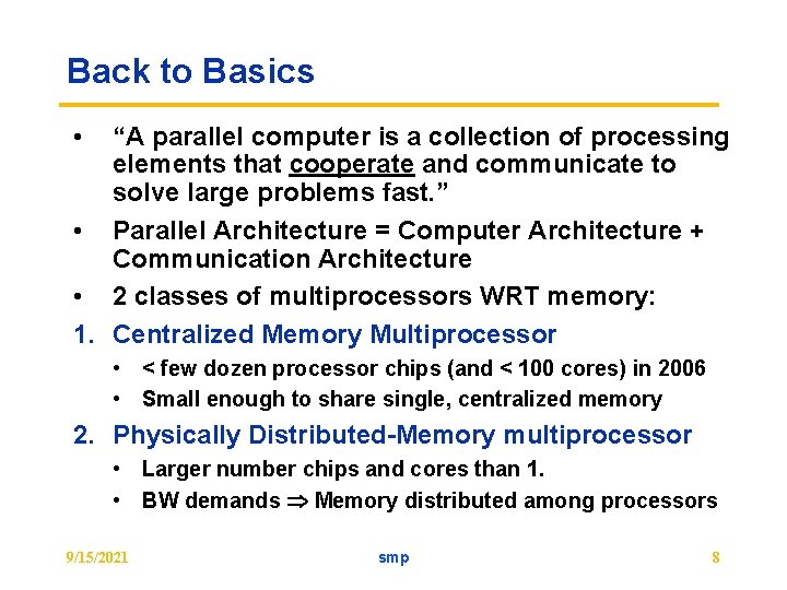 Back to Basics • “A parallel computer is a collection of processing elements that