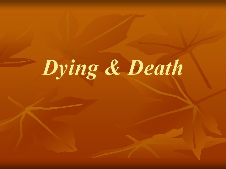 Dying & Death 