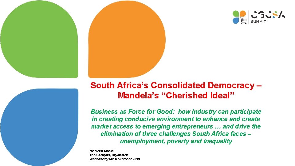 South Africa’s Consolidated Democracy – Mandela’s “Cherished Ideal” Business as Force for Good: how