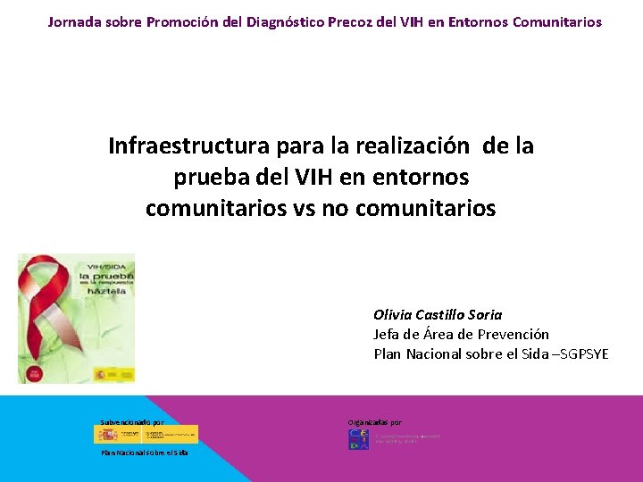 Jornada sobre Promoción del Diagnóstico Precoz del VIH en Entornos Comunitarios Infraestructura para la