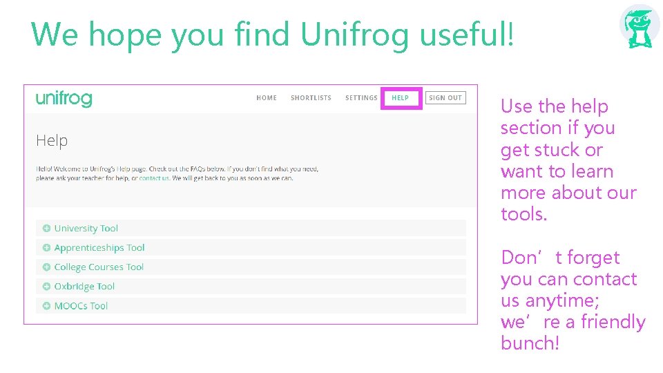 We hope you find Unifrog useful! Use the help section if you get stuck