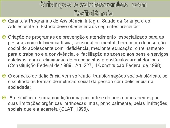 Crianças e adolescentes com Deficiência Quanto a Programas de Assistência Integral Saúde da Criança