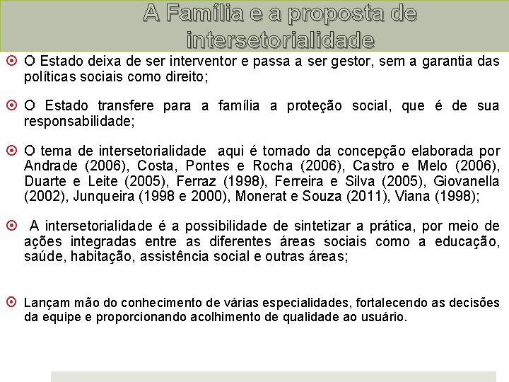 A Família e a proposta de intersetorialidade O Estado deixa de ser interventor e