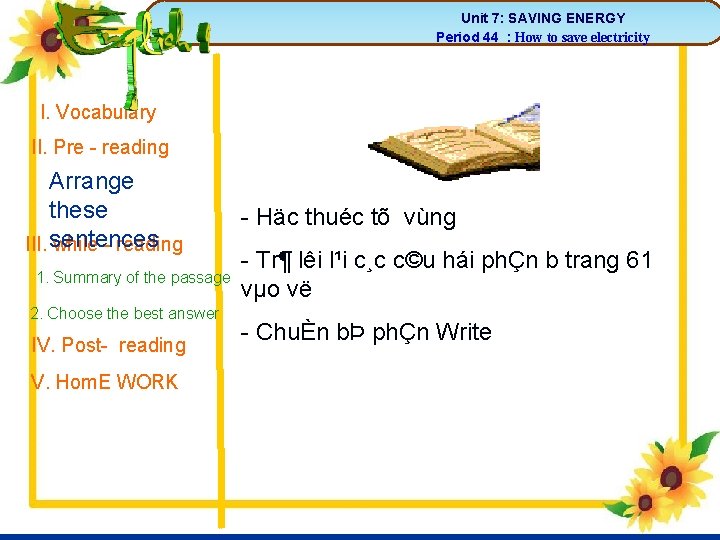 Unit 7: SAVING ENERGY Period 44 : How to save electricity 3 I. Vocabulary