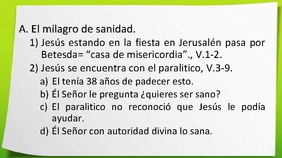 A. El milagro de sanidad. 1) Jesús estando en la fiesta en Jerusalén pasa