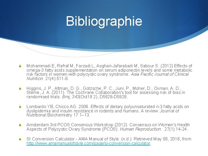 Bibliographie S Mohammadi E, Rafraf M, Farzadi L, Asghari-Jafarabadi M, Sabour S. (2012) Effects