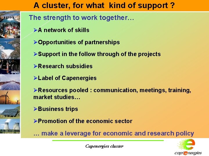 A cluster, for what kind of support ? The strength to work together… ØA A cluster, for what kind of support ? The strength to work together… ØA