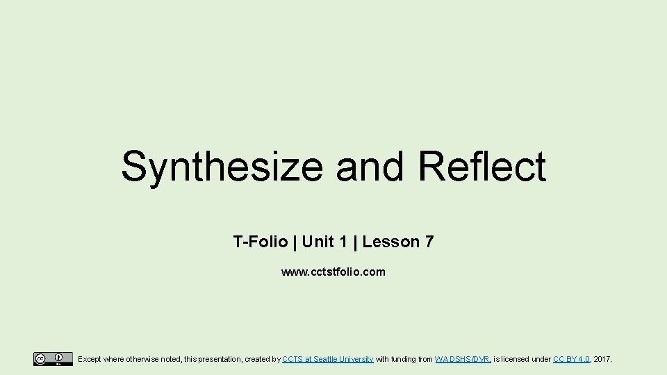 Synthesize and Reflect T-Folio | Unit 1 | Lesson 7 www. cctstfolio. com Except