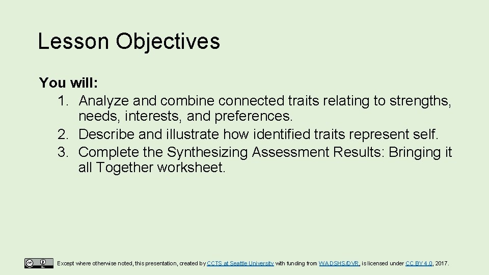 Lesson Objectives You will: 1. Analyze and combine connected traits relating to strengths, needs,