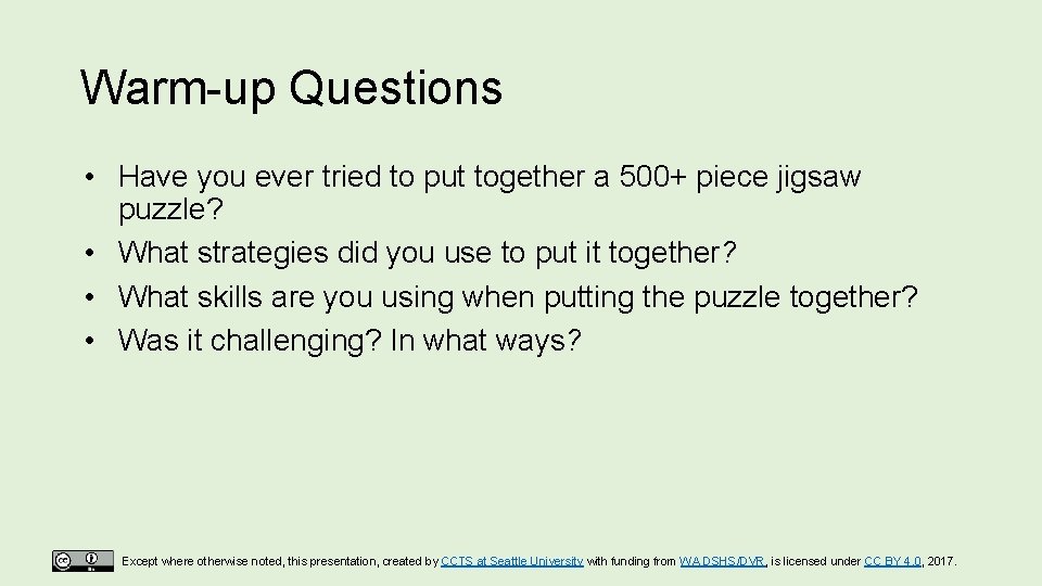 Warm-up Questions • Have you ever tried to put together a 500+ piece jigsaw