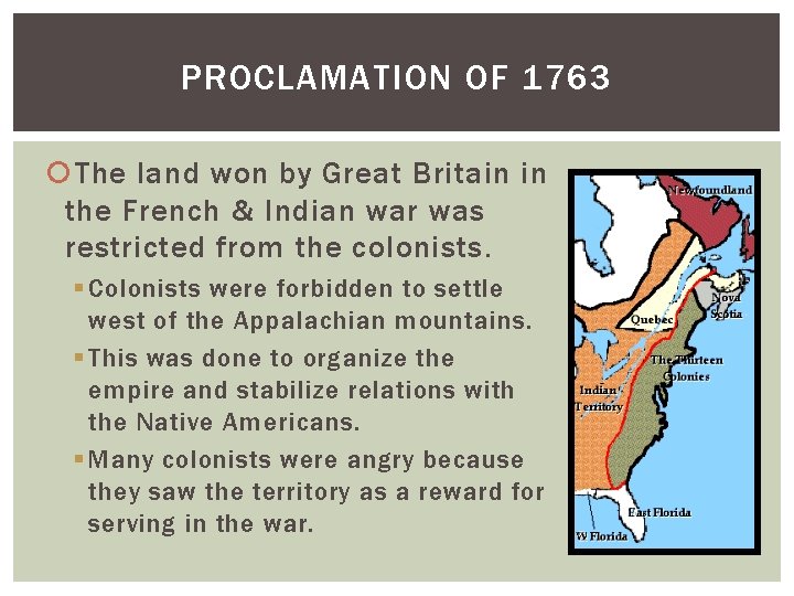 PROCLAMATION OF 1763 The land won by Great Britain in the French & Indian