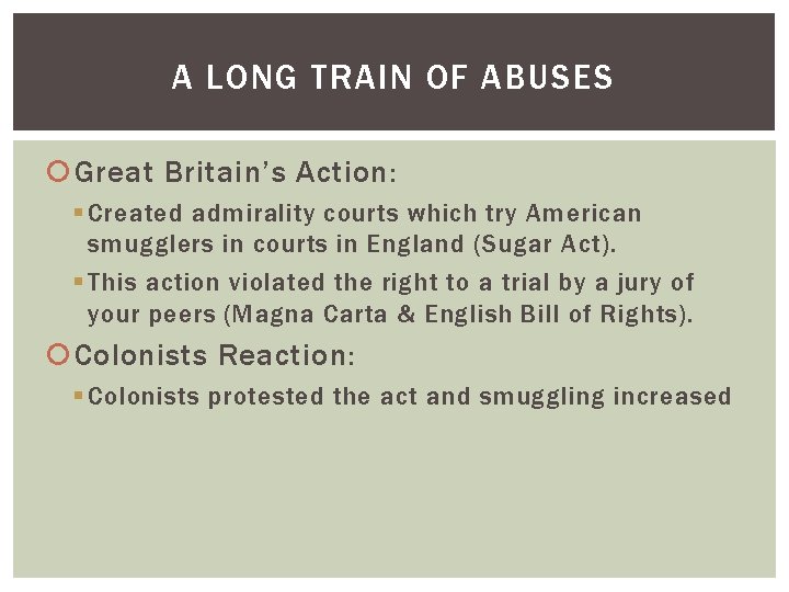 A LONG TRAIN OF ABUSES Great Britain’s Action: § Created admirality courts which try