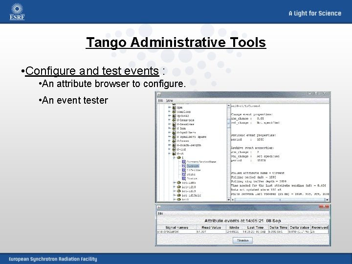 Tango Administrative Tools • Configure and test events : • An attribute browser to