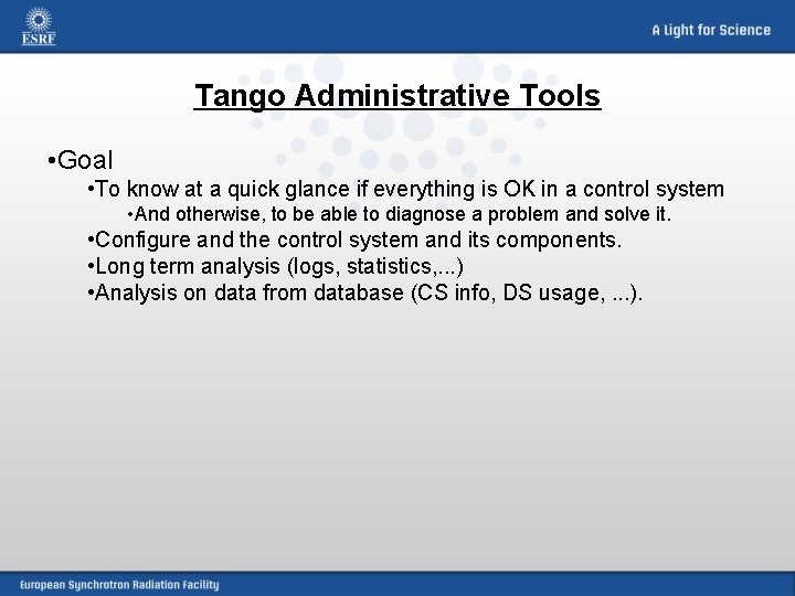 Tango Administrative Tools • Goal • To know at a quick glance if everything