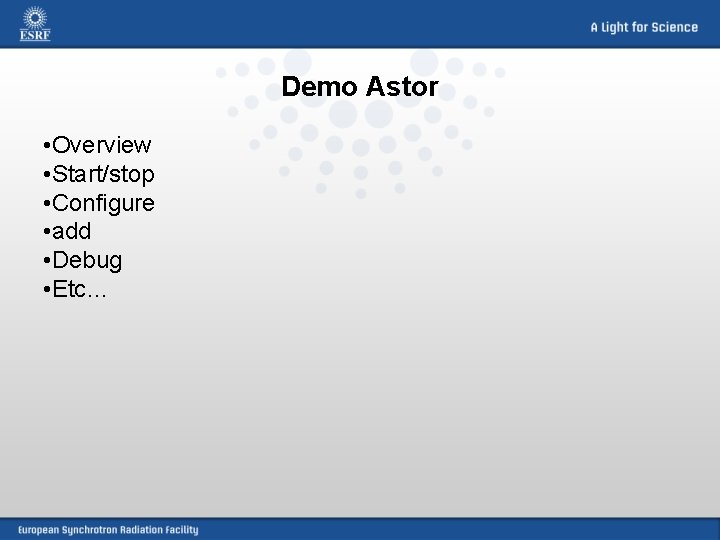 Demo Astor • Overview • Start/stop • Configure • add • Debug • Etc…