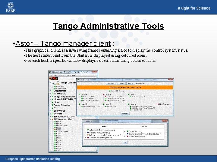 Tango Administrative Tools • Astor – Tango manager client : • This graphical client,