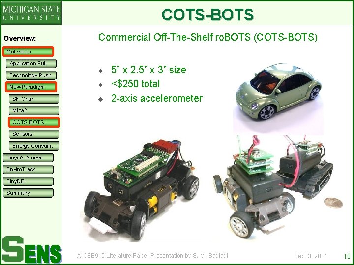 COTS-BOTS Overview: Commercial Off-The-Shelf ro. BOTS (COTS-BOTS) Motivation Application Pull Technology Push New Paradigm