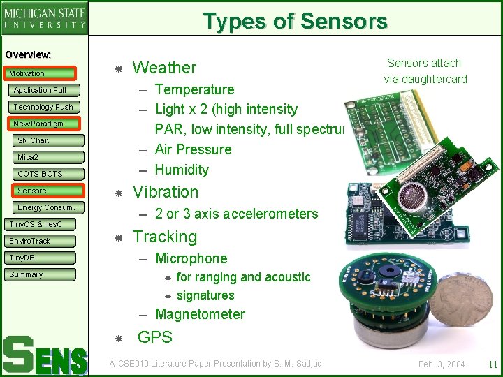 Types of Sensors Overview: Motivation – Temperature – Light x 2 (high intensity PAR,