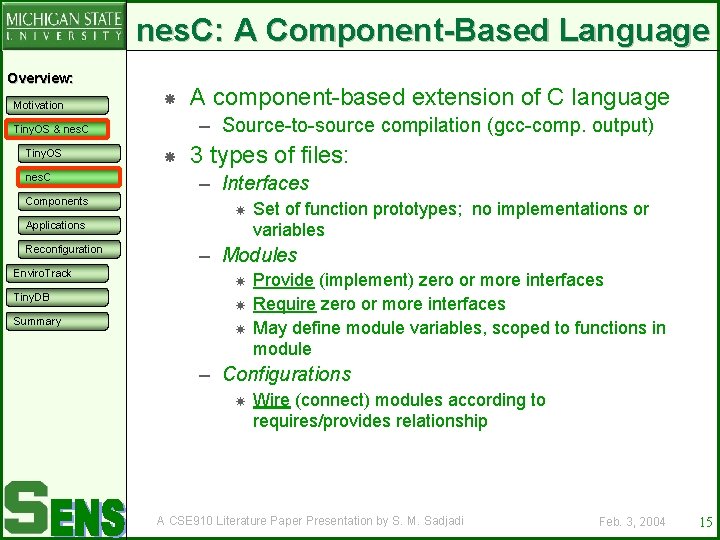 nes. C: A Component-Based Language Overview: Motivation – Source-to-source compilation (gcc-comp. output) Tiny. OS