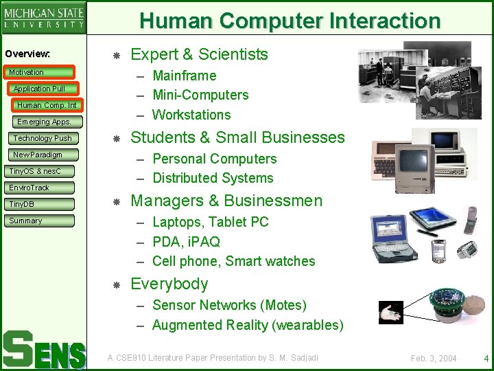 Human Computer Interaction Overview: – Mainframe – Mini-Computers – Workstations Motivation Application Pull Human