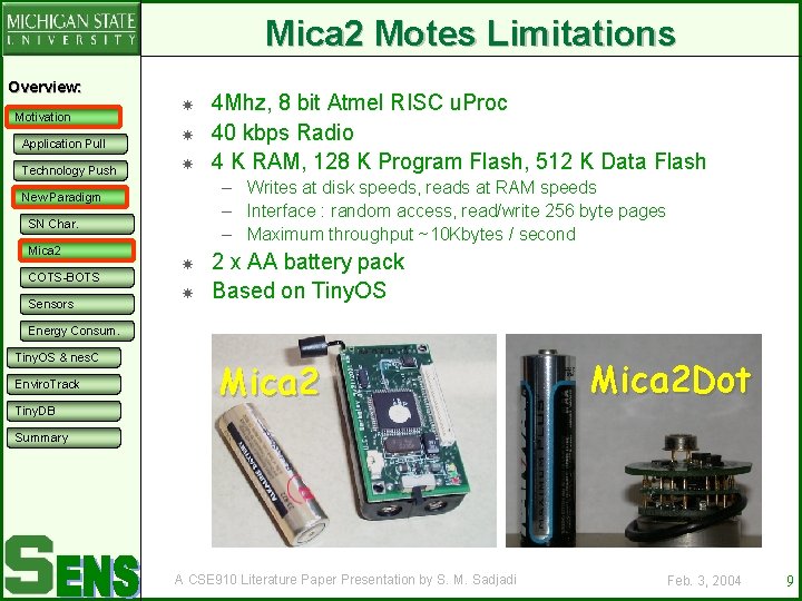 Mica 2 Motes Limitations Overview: Motivation Application Pull Technology Push – Writes at disk