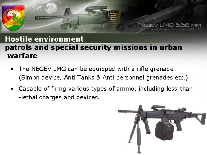 Hostile environment patrols and special security missions in urban warfare • The NEGEV LMG
