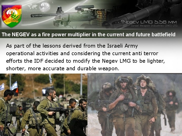 The NEGEV as a fire power multiplier in the current and future battlefield As
