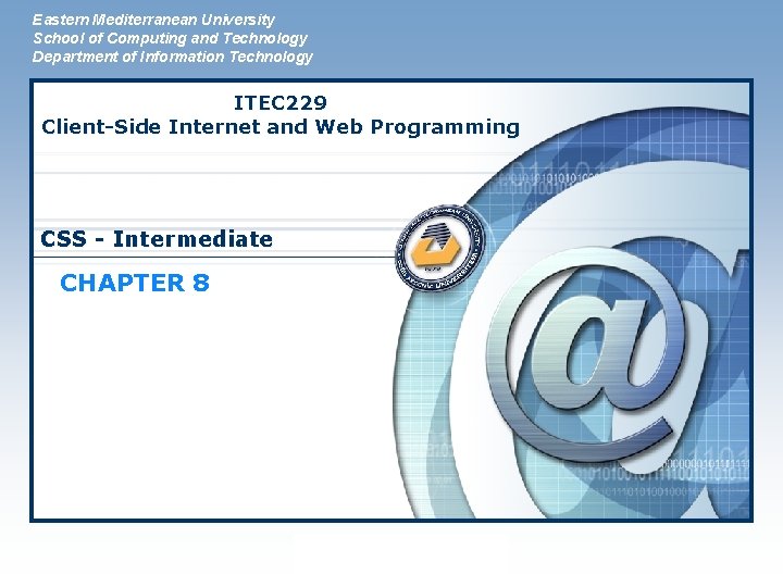 Eastern Mediterranean University School of Computing and Technology Department of Information Technology ITEC 229