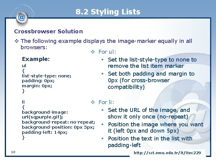 8. 2 Styling Lists Crossbrowser Solution v The following example displays the image-marker equally