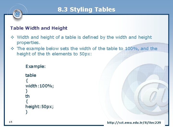 8. 3 Styling Tables Table Width and Height v Width and height of a