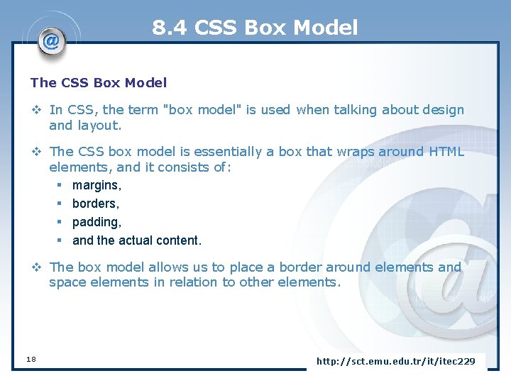 8. 4 CSS Box Model The CSS Box Model v In CSS, the term