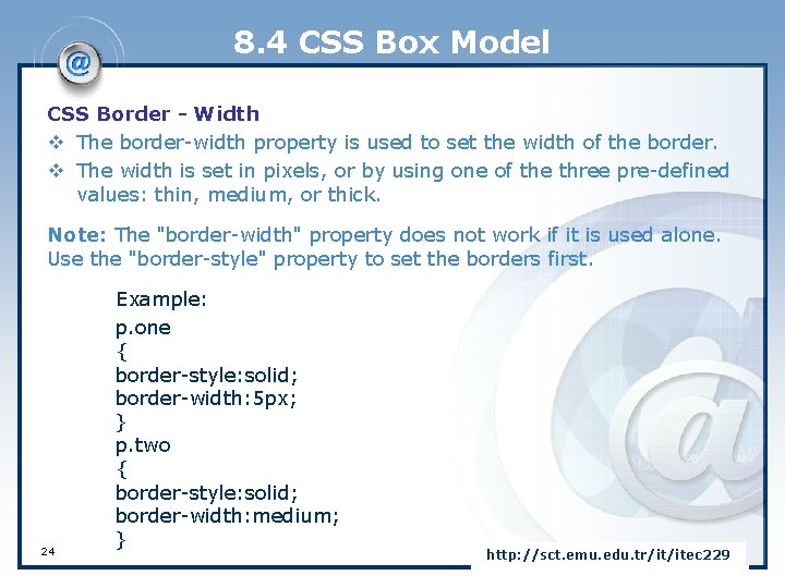 8. 4 CSS Box Model CSS Border - Width v The border-width property is